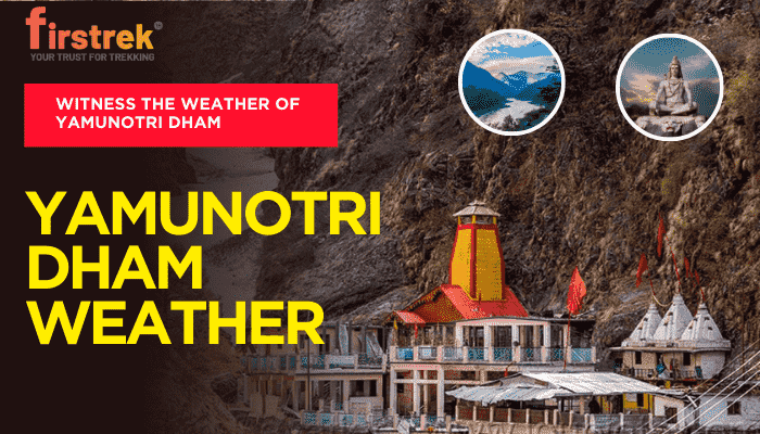 Yamunotri Dham Weather Updates, Today, This Week &amp; Next 3 Weeks