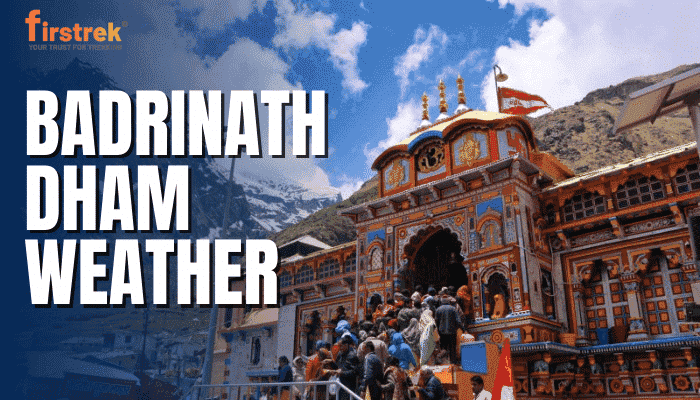Badrinath Dham Weather Updates, Today, This Week &amp; Next 3 Weeks