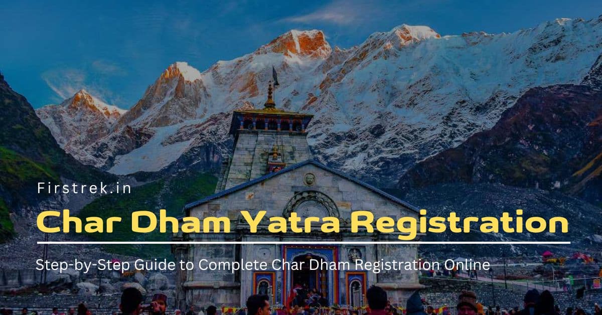 Char Dham Yatra Registration 2025 Process &amp; Date: Everything You Need to Know