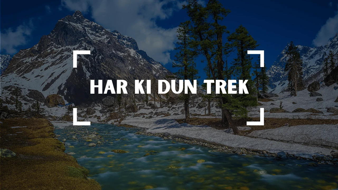 Har Ki Dun Trek - Trek featured image