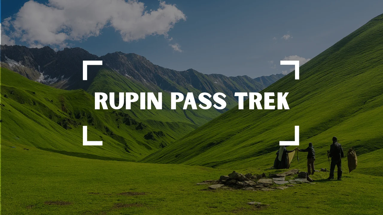 Rupin Pass Trek - Trek featured image